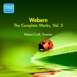 Webern, A.: Works (Complete), Vol. 3 (Robert Craft) (1957) - Studio Orchestra Webern, A.: Works (Complete), Vol. 3 (Robert Craft) (1957) - Studio Orchestra