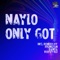 Only Got (Edlington Remix) - Naylo lyrics