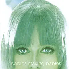 Babies Making Babies by Daiquiri album reviews, ratings, credits