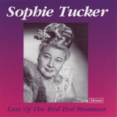Sophie Tucker - Some of These Days