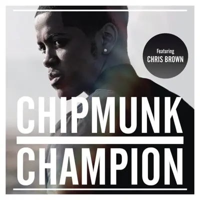 Champion (Ready for the Weekend Remix) [feat. Chris Brown] - Single - Chipmunk