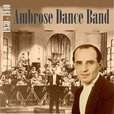 Ambrose Dance Band (1930-1940), Vol. 2 - Bert Ambrose & His Orchestra