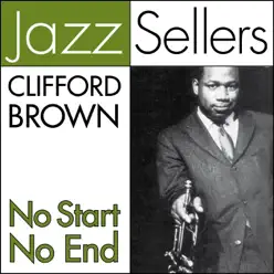 No Start, No End - Clifford Brown No Start, No End - Clifford Brown