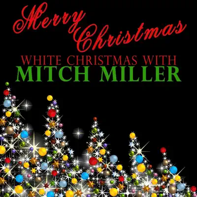 Merry Christmas - White Christmas With Mitch Miller - Mitch Miller
