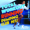 Total Workout Running: Pumping Club Hits - Total Fitness Music