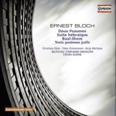 Bloch, E.: Prelude and 2 Psalms - Suite Hebraique - Baal Shem - 3 Jewish Poems