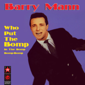 Who Put The Bomp In The Bomp-Bomp-Bomp - Barry Mann