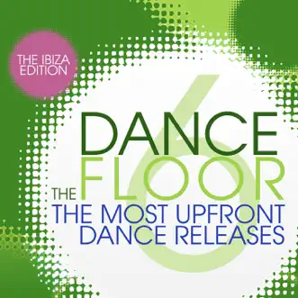 The Dance Floor, Vol. 6 (The Ibiza Edition) by Various Artists album reviews, ratings, credits