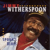 Jimmy Witherspoon - Spoon's Testimony