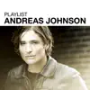 Playlist: Andreas Johnson album lyrics, reviews, download