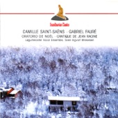 Saint-Saens & Faure: Oratorio de Noel - Cantique de Jean Racine artwork
