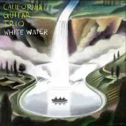 Whitewater - California Guitar Trio