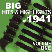 Big Hits & Highlights of 1941 Volume 1