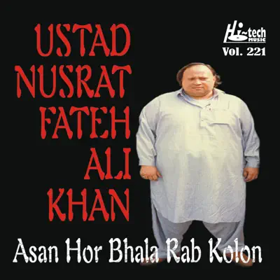 Asan Hor Bhala Rab Kolon Vol. 221 - Nusrat Fateh Ali Khan
