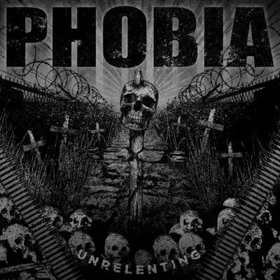 Unrelenting - Phobia