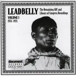 The Remaining ARC and Library of Congress Recordings, Vol. 1 (1934-1935) - Lead Belly