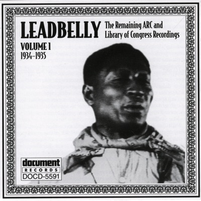 The Remaining ARC and Library of Congress Recordings, Vol. 1 (1934-1935) - Lead Belly
