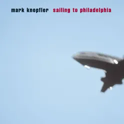 Sailing to Philadelphia - Mark Knopfler