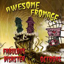 Awesome Fromage - Fabulous Disaster