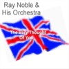 Ray Noble and His Orchestra - I'll Be Good Because of You
