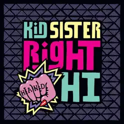 Right Hand Hi - Single - Kid Sister Right Hand Hi - Single - Kid Sister