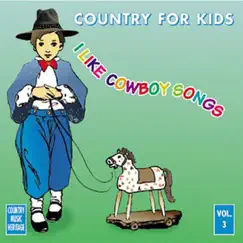 Country for Kids: I Like Cowboy Songs, Vol. 3 by Various Artists album reviews, ratings, credits