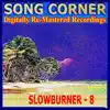 Song Corner: Slowburner, Vol. 8 (Remastered) album lyrics, reviews, download