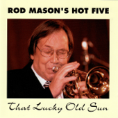 That Lucky Old Sun - Rod Mason's Hot Five