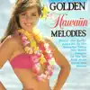 Golden Hawaiin Melodies album lyrics, reviews, download