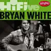 Rhino Hi-Five: Bryan White - EP album lyrics, reviews, download