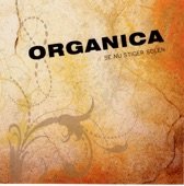 Organica - Gud Du Som Lyset Og Dagen Oplod