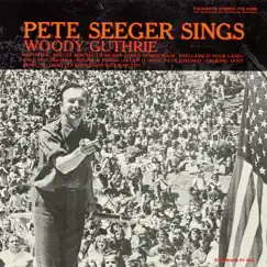 Pete Seeger Sings Woody Guthrie by Pete Seeger album reviews, ratings, credits