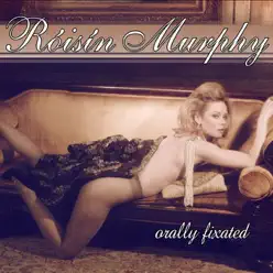 Orally Fixated - Single - Roisin Murphy