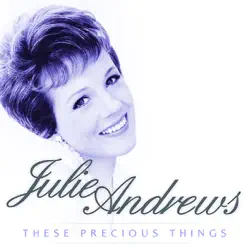 These Precious Things - Julie Andrews