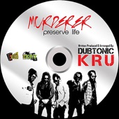 Dubtonic Kru - Murderer (Preserve Life)