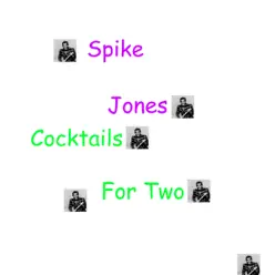 Cocktails for Two - Spike Jones