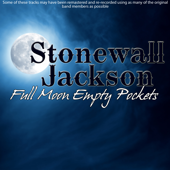 Full Moon Empty Pockets - Stonewall Jackson
