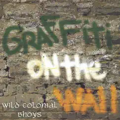 Graffiti On the Wall by Wild Colonial Bhoys album reviews, ratings, credits