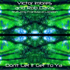 Don't Let It Get to Ya by Victor Imbres, Rob Davis & Fransisca London album reviews, ratings, credits