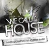 We Call It House, Vol. 8 (Presented By Jochen Pash)