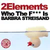 Stream & download Who the F*** Is Barbra Streisand (Remixes) - EP