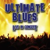 Ultimate Blues - Live In Concert