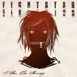 I Am the Message (Edit) - Single - Fightstar