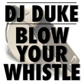 Blow Your Whistle (Original Radio Edit) artwork