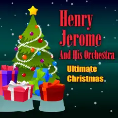Ultimate Christmas by Henry Jerome & His Orchestra album reviews, ratings, credits