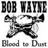 Blood to Dust album lyrics, reviews, download