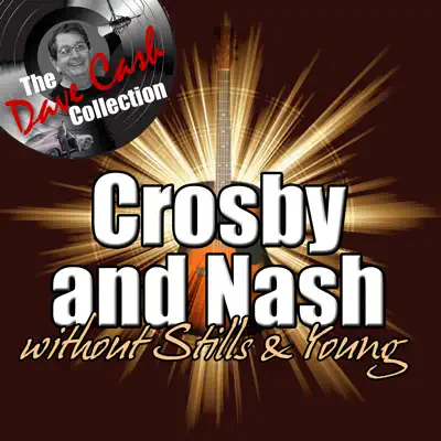 Crosby & Nash Without Stills & Young - [The Dave Cash Collection] - Crosby & Nash