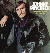 Johnny Paycheck - Someone to Give My Love To