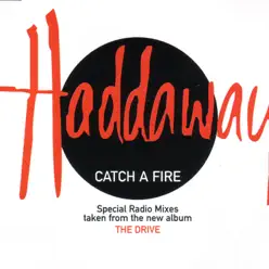 Catch a Fire (Special Radio Mixes) - Single - Haddaway