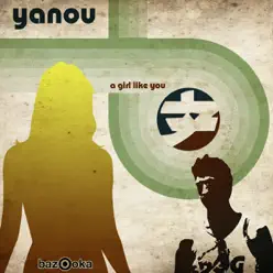 A Girl Like You (Remixes) - Single - Yanou